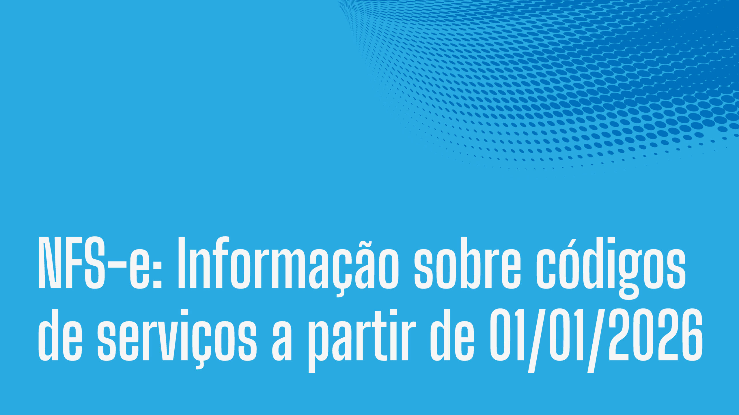 NFS-e: Informação sobre códigos de serviços a partir de 01/01/2026