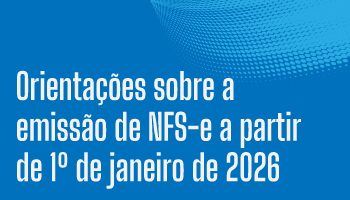 Orientações sobre a emissão de NFS-e a partir de 1º de janeiro de 2026